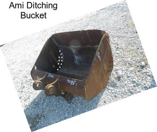 Ami Ditching Bucket