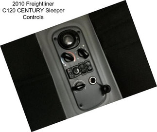 2010 Freightliner C120 CENTURY Sleeper Controls