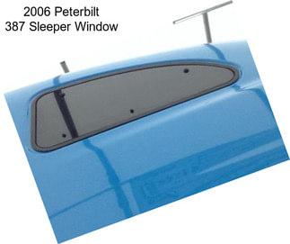 2006 Peterbilt 387 Sleeper Window