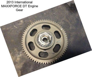 2013 International MAXXFORCE DT Engine Gear