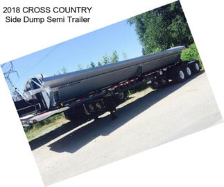 2018 CROSS COUNTRY Side Dump Semi Trailer