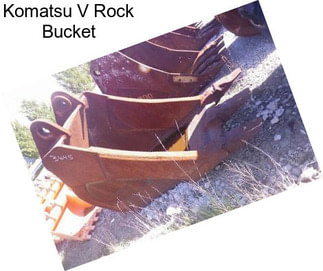Komatsu V Rock Bucket