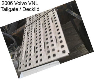 2006 Volvo VNL Tailgate / Decklid