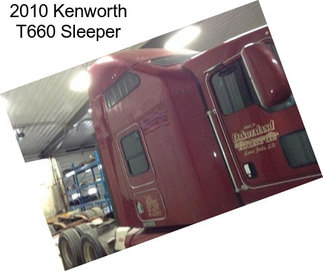 2010 Kenworth T660 Sleeper