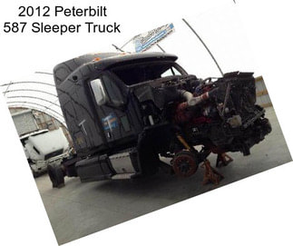 2012 Peterbilt 587 Sleeper Truck