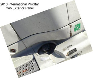 2010 International ProStar Cab Exterior Panel