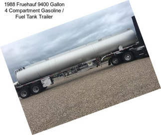 1988 Fruehauf 9400 Gallon 4 Compartment Gasoline / Fuel Tank Trailer