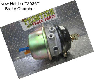 New Haldex T3036T Brake Chamber