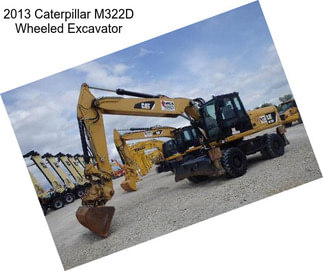 2013 Caterpillar M322D Wheeled Excavator