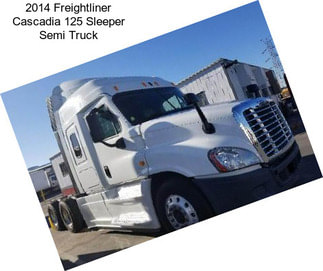 2014 Freightliner Cascadia 125 Sleeper Semi Truck
