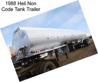 1988 Heil Non Code Tank Trailer