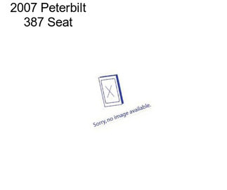 2007 Peterbilt 387 Seat