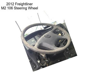 2012 Freightliner M2 106 Steering Wheel