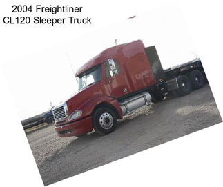 2004 Freightliner CL120 Sleeper Truck