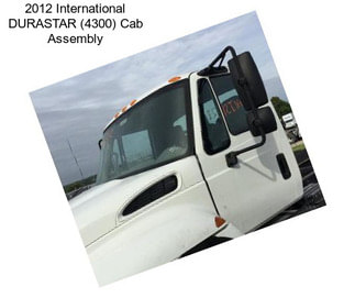 2012 International DURASTAR (4300) Cab Assembly