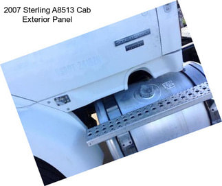 2007 Sterling A8513 Cab Exterior Panel