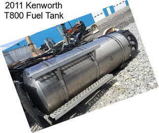 2011 Kenworth T800 Fuel Tank