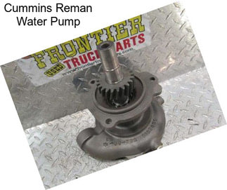 Cummins Reman Water Pump