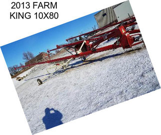 2013 FARM KING 10X80