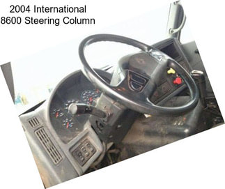 2004 International 8600 Steering Column