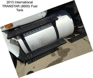 2013 International TRANSTAR (8600) Fuel Tank