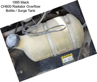 1995 Mack CH600 Radiator Overflow Bottle / Surge Tank