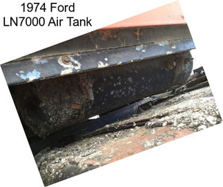 1974 Ford LN7000 Air Tank