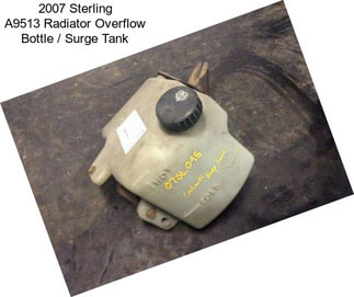 2007 Sterling A9513 Radiator Overflow Bottle / Surge Tank
