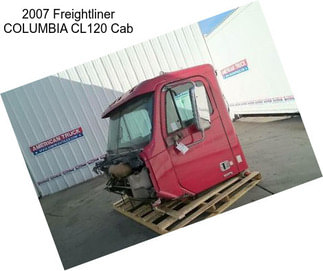 2007 Freightliner COLUMBIA CL120 Cab