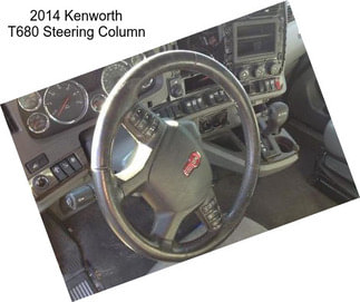 2014 Kenworth T680 Steering Column