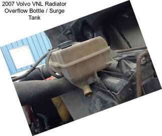 2007 Volvo VNL Radiator Overflow Bottle / Surge Tank