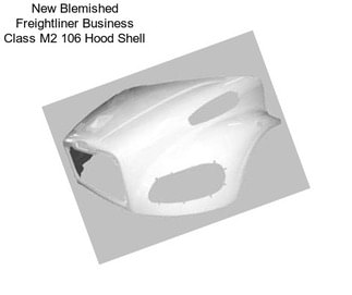 New Blemished Freightliner Business Class M2 106 Hood Shell