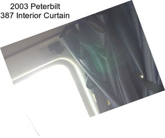 2003 Peterbilt 387 Interior Curtain