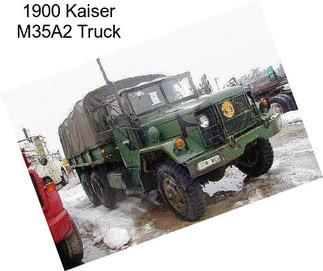 1900 Kaiser M35A2 Truck