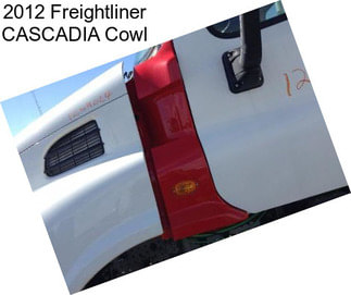 2012 Freightliner CASCADIA Cowl