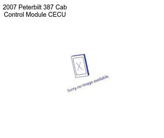 2007 Peterbilt 387 Cab Control Module CECU