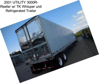 2001 UTILITY 3000R- Reefer w/ TK Whisper unit Refrigerated Trailer