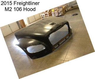 2015 Freightliner M2 106 Hood