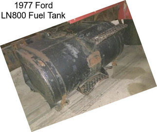 1977 Ford LN800 Fuel Tank