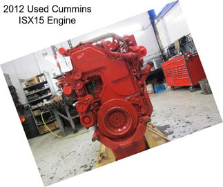 2012 Used Cummins ISX15 Engine