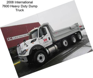 2008 International 7600 Heavy Duty Dump Truck