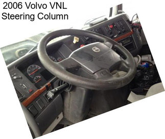 2006 Volvo VNL Steering Column