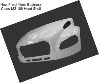 New Freightliner Business Class M2 106 Hood Shell