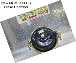 New MGM 2000SC Brake Chamber