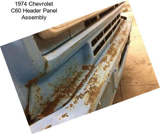 1974 Chevrolet C60 Header Panel Assembly