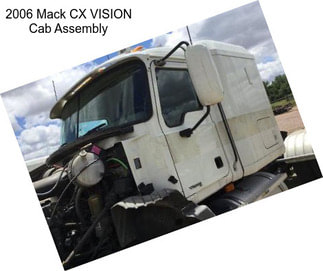 2006 Mack CX VISION Cab Assembly