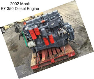 2002 Mack E7-350 Diesel Engine