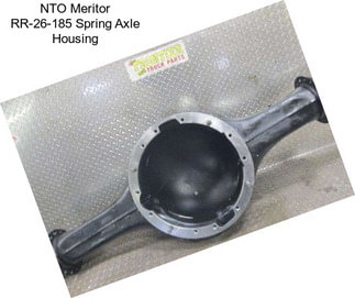 NTO Meritor RR-26-185 Spring Axle Housing