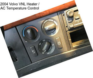 2004 Volvo VNL Heater / AC Temperature Control
