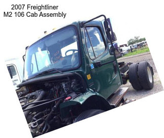 2007 Freightliner M2 106 Cab Assembly